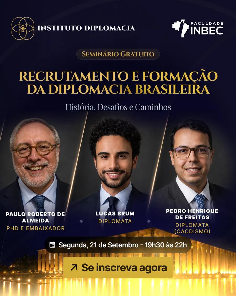 Seminário: Recrutamento e Formação da Diplomacia Brasileira